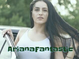 ArianaFantastic