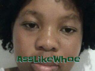 AssLikeWhoe