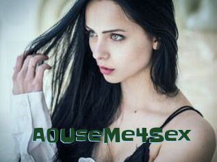 A0UseMe4Sex