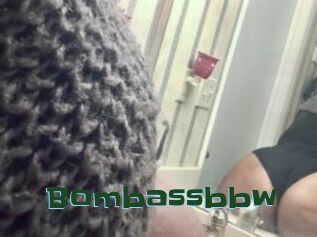 Bombassbbw