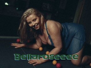 Bellaroseeee