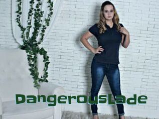 DangerousLade