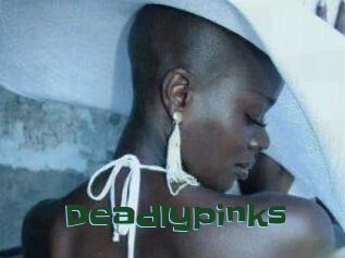 Deadlypinks