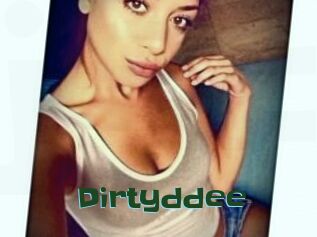 Dirtyddee