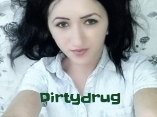 Dirtydrug