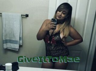 GiveItToMae