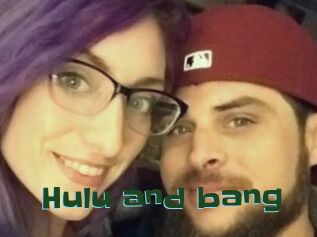 Hulu_and_bang