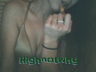 Highnotwhy