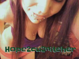 Hope2cu2niteher