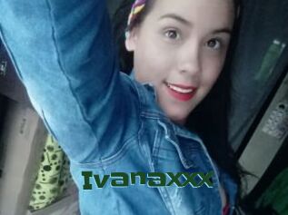 Ivanaxxx