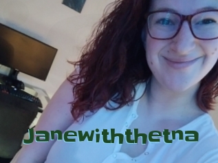 Janewiththetna