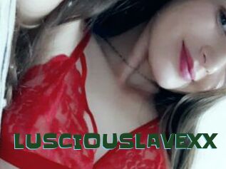LUSCIOUSLAVEXX