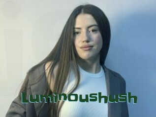 Luminoushush