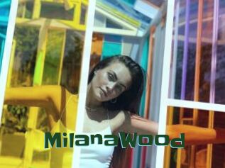 MilanaWood