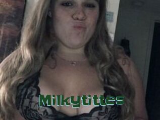 Milkytittes
