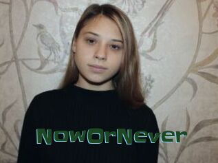 NowOrNever
