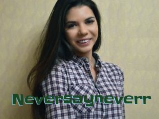 Neversayneverr