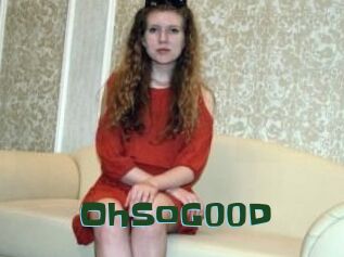 OhSoG00D
