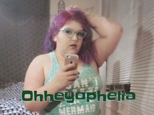 Ohheyophelia