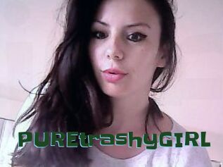 PUREtrashyGIRL