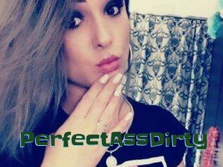 PerfectAssDirty