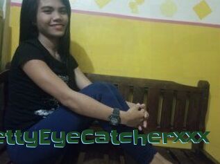 PrettyEyeCatcherxxx