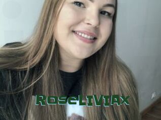 RoseLIVIAx