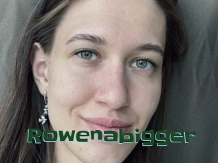 Rowenabigger