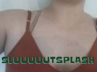 SLUUUUUTSPLASH_