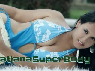 TatianaSuperBody