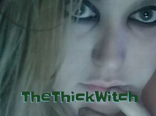 TheThickWitch