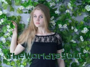 TheWorldIsYour