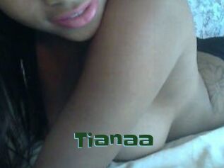 Tianaa