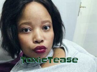 ToxicTease