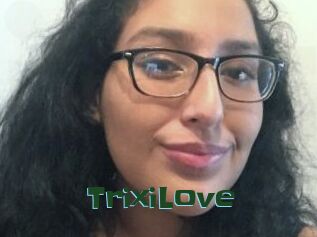 TrixiLove