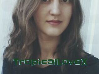 TropicalLoveX