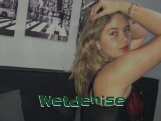 Wetdenise